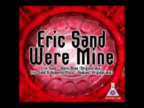 Eric Sand - Were Mine (HQ)