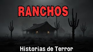 1 Hora de Relatos Escalofriantes en Ranchos que No Te Dejarán Dormir