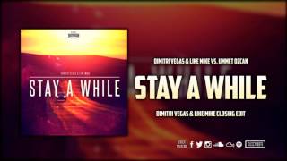 Stay A While (Dimitri Vegas &amp; Like Mike Mashup/Closing Edit)