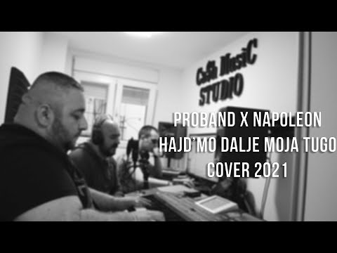 PROBAND × NAPOLEON - HAJD'MO DALJE MOJA TUGO [COVER 2021]