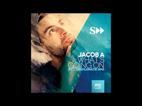 Jacob A - What's Going On ( Original Mix )