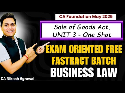 🔥 Sale of Goods Act | Unit - 3 | One Shot | CA Foundation May 2025 | SOGA Unit - 3