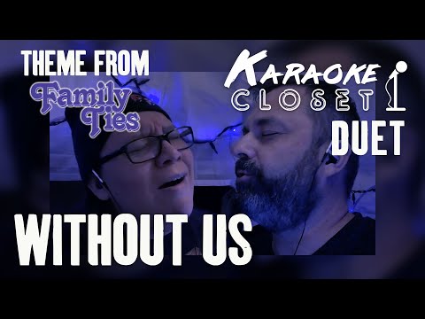 Without Us | Theme from 'Family Ties' | Vocal Cover