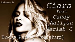 Ciara Vs Mariah Carey Vs Aaliyah Vs Candy - Body Party (Mashup)
