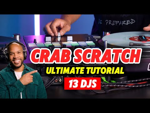 Comment maîtriser le Crab Scratch - 13 tutoriels DJ