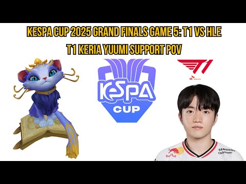 KeSPA Cup 2025 Grand Finals Game 5: T1 vs HLE | T1 Keria Yuumi Support POV
