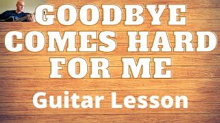 How to Play Goodbye Comes Hard for Me by Mark Chesnutt Guitar Lesson
