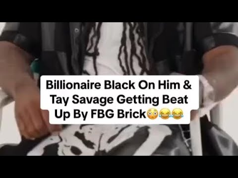 Billionaire Black On Him & Tay Savage Getting Into A Brawl With FBG Brick