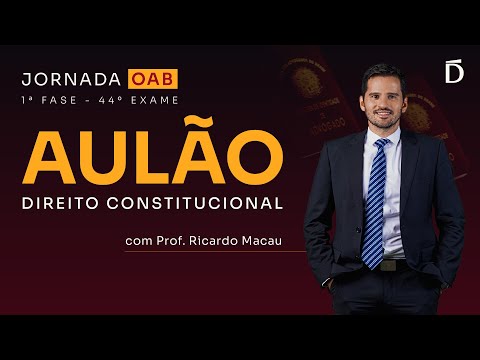 [OAB 44 Aulões por disciplina: Direito Constitucional