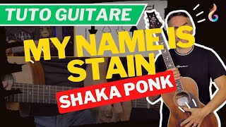 Apprendre à jouer My name is stain de Shaka Ponk à la guitare