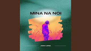 Download lagu Mina Na Noi mp3