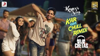 Kar Gayi Chull Remix By DJ Chetas - Kapoor &amp; Sons | Sidharth | Alia | Badshah | Amaal | Fazilpuria