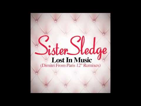 Sister Sledge - Lost in music (Dimitri from Paris remix)