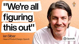 OpenAI’s Head of Design: This is the best time in history to be a designer | Ian Silber
