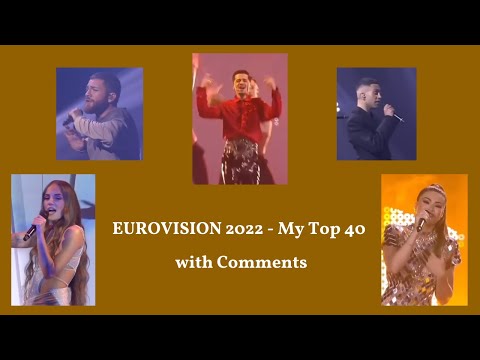Eurovision 2022 - My Top 40 (with comments)