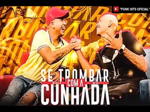 MC Lele JP e MC KZS - Se Trombar com a cunhada ( DJ Boy Prod. )