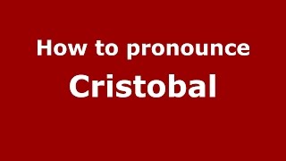 How to pronounce Cristobal