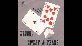 Blood, Sweat, &amp; Tears   Go Down Gamblin&#39; (45 single edit) (1971)