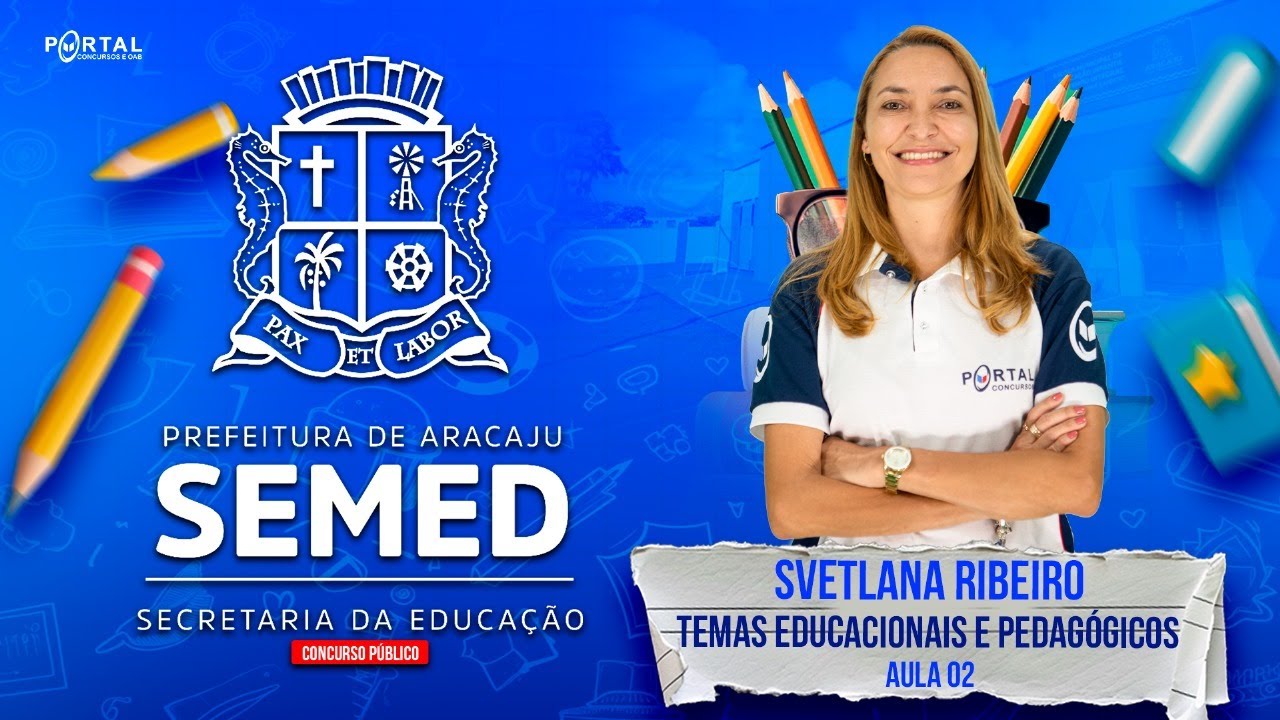 CONCURSO SEMED ARACAJU: TEMAS EDUCACIONAIS E PEDAGÓGICOS - AULA 02@CursosdoPortal