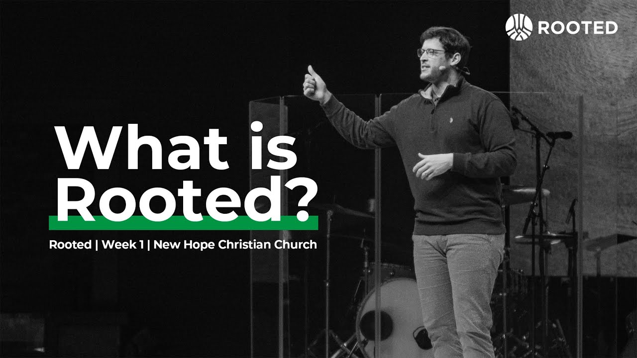What is Rooted? | Rooted | Pastor Steven Stern | New Hope Christian Church