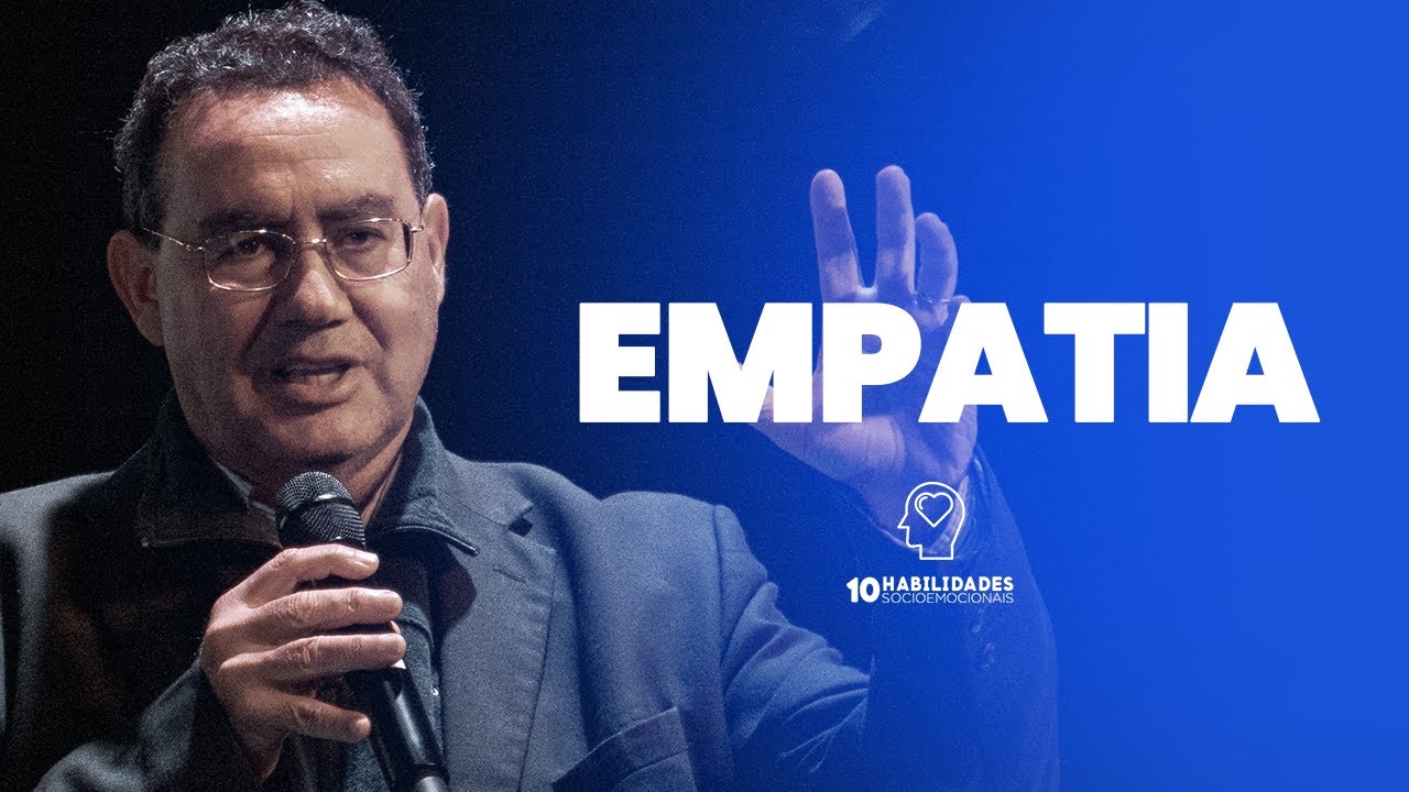 2. Empatia - 10 Habilidades Socioemocionais | Augusto Cury