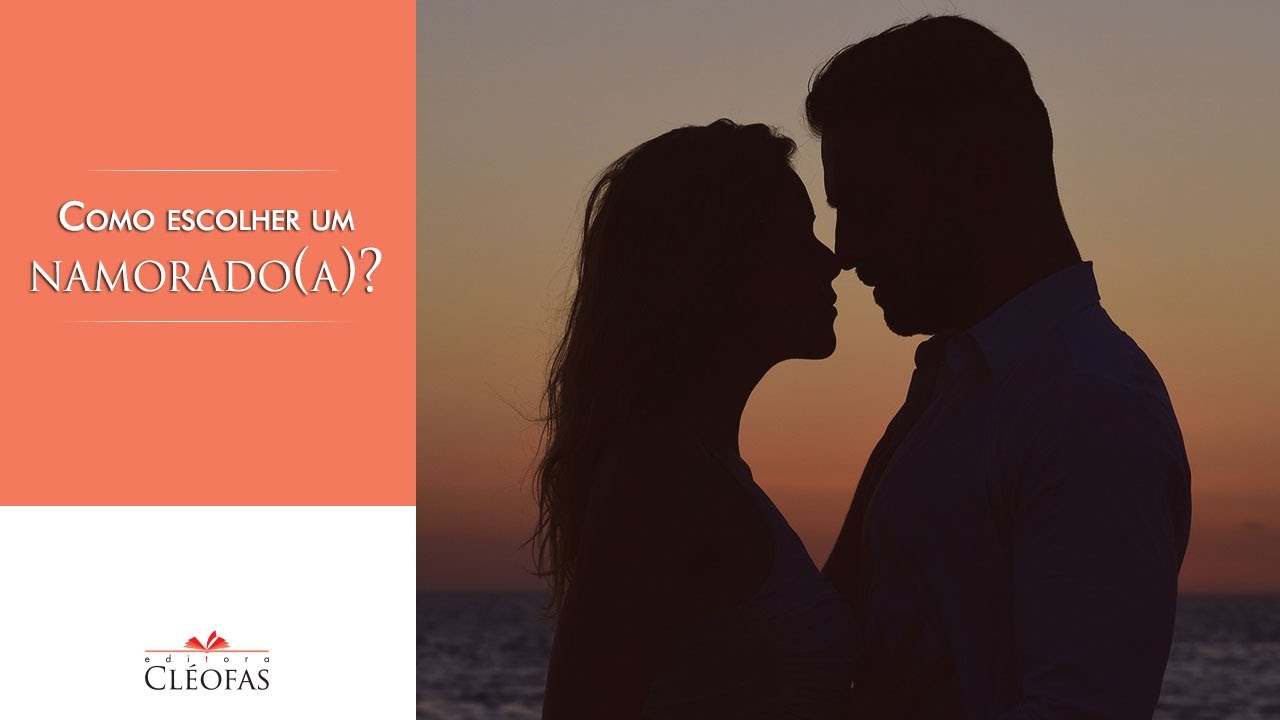 Como escolher um bom namorado(a)?