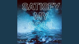 Satisfy My Soul