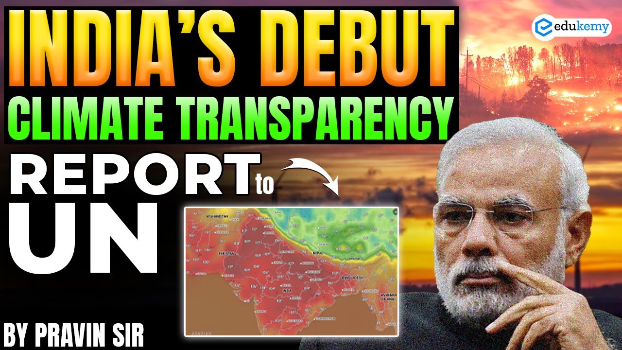 India’s First Biannual Transparency Report to UN | UPSC Current Affairs 2025