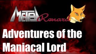 Adventures of the Maniacal Lord - Original Music by MetalRenard