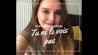 Tu ne le vois pas - Maître Gims ft. Dadju (Diana Fernandes cover)