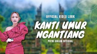 Download lagu Kanti Umur Ngantiang - Putri Bulan ( Video Lirik) mp3 Download lagu Kanti Umur Ngantiang - Putri Bulan ( Video Lirik) mp3