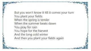 Kathy Mattea - You Plant Your Fields Lyrics