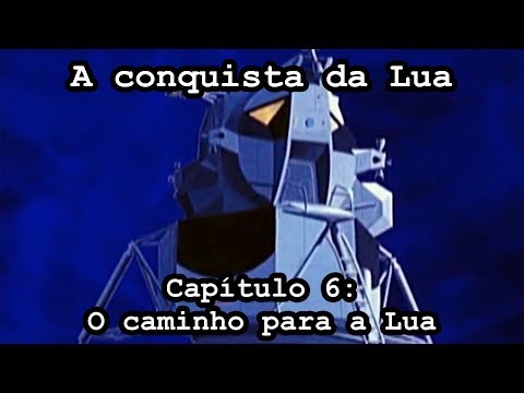 A Conquista da Lua - Capítulo 6 - O caminho