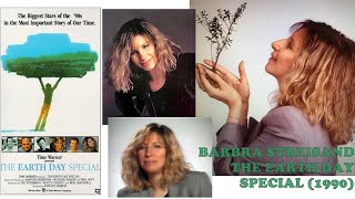Barbra Streisand - The Earth Day Special, 1990. (Intro by Barbra, Somewhere excerpt and One Day)