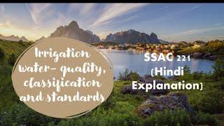 Irrigation Water : Quality, Classification and Standards || SSAC 221 || Hindi Explanation