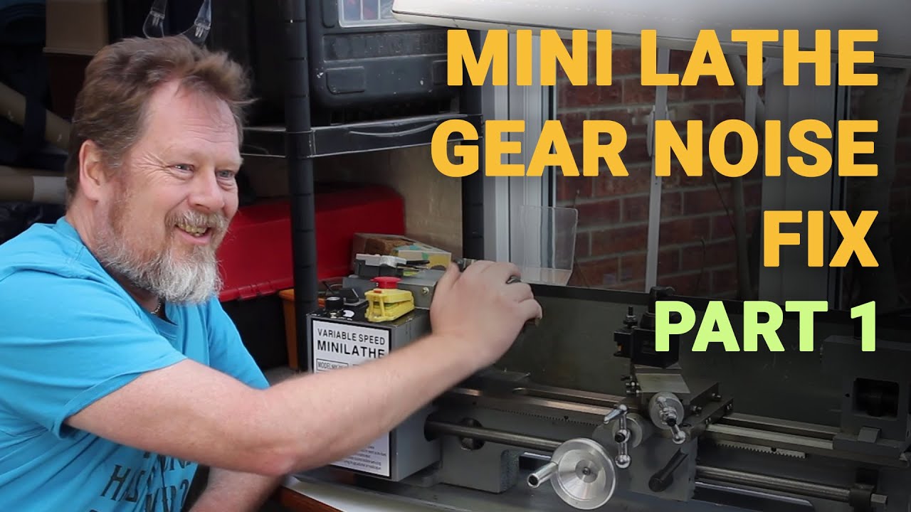 Mini Lathe Reverse Gear Noise Problem Fix - Part 1