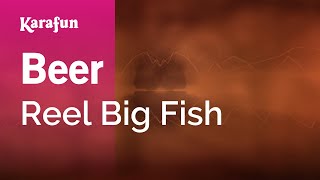 Beer - Reel Big Fish | Karaoke Version | KaraFun