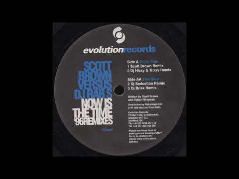 Scott Brown Versus DJ Rab S - Now Is The Time (DJ Seduction Remix)