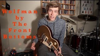 How to Play &quot;Wolfman&quot; by The Front Bottoms on Guitar!