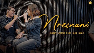 Download lagu HAPPY ASMARA Feat GILGA SAHID - NRESNANI ( Royal Music Studio Session ) mp3