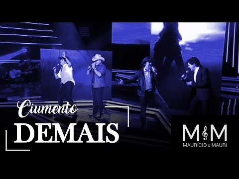 Maurício e Mauri - Ciumento Demais – Ao Vivo  Participação especial Chitãozinho e Xororó