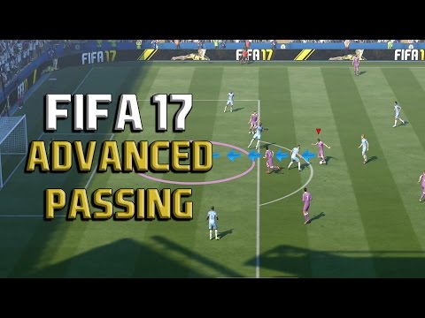 Fifa 17 ADVANCED PASSING Tutorial: In-Depth Guide to Effective Passing and Maintaining Possession