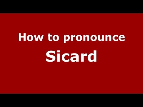 How to pronounce Sicard