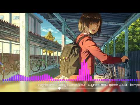 ▲WNC▼ nightcore - Baby I LOVE YOU  (lyrics)
