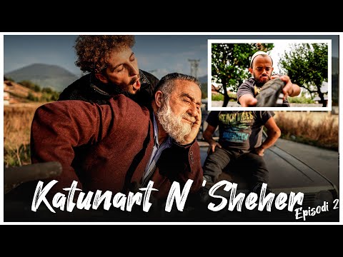 Katunart N'sheher  - Episodi 2 - Baba Rexhë Ja Nxerr Hakun Djemve