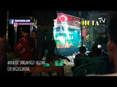 ARDEA KDI JANGAN NGET NGETAN OM ZHAPUPU LIVE GILIGENTING 2019