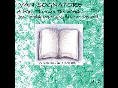 Ivan Sognatore - A Way Through The Woods (Derrick Meyer Remix) (SIT 13 Promo Video)