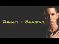Eminem - Beautiful (Lyrics) [HD & HQ]