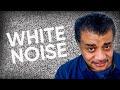 What Actually Is White Noise? | Neil deGrasse Tyson Explains…