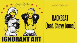 Iggy Azalea - Backseat (feat. Chevy Jones)